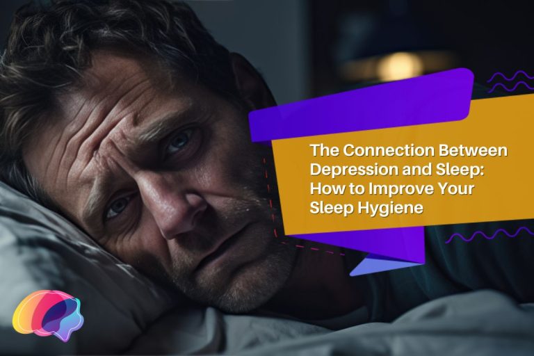The Connection Between Depression and Sleep_ How to Improve Your Sleep Hygiene
